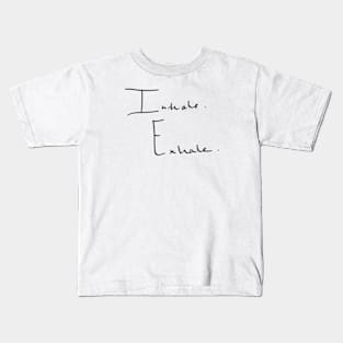 Inhale Exhale Kids T-Shirt